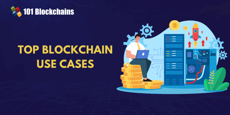 5 Real-World Blockchain Use Cases That Are Changing the World