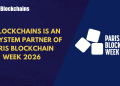 101 Blockchains Rejoins Paris Blockchain Week 2026 as an Official Partner