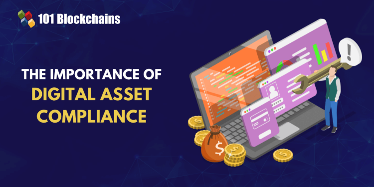 Digital Asset Compliance: Why It Matters More Than Ever