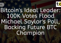 Bitcoin’s Ideal Leader: 100K Votes Flood Michael Saylor’s Poll, Backing Future BTC Champion