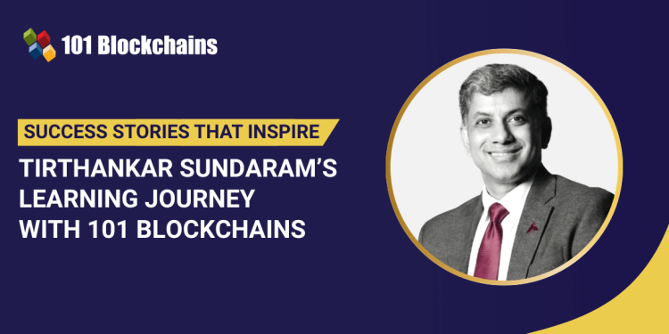 Success Story: Tirthankar Sundaram’s Learning Journey with 101 Blockchains